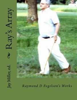Paperback Ray's Array: Raymond D Fogelson's Works Book