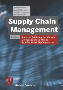 Paperback Supply Chain Management: Konzepte, Erfahrungsberichte Und Strategien Auf Dem Weg Zu Digitalen Wertschöpfungsnetzen [German] Book