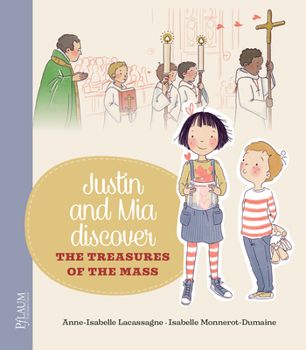 Paperback Justin and MIA Discover the Treasures of the Mass Book
