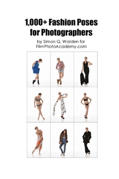 Paperback 1,000 Fashion Poses: A complete reference guide to posing for fashion Book