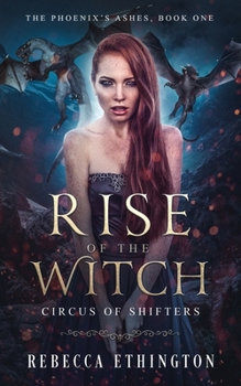 Rise of The Witch: Circus of Shifters Reverse Harem - Book #1 of the Phoenix's Ashes