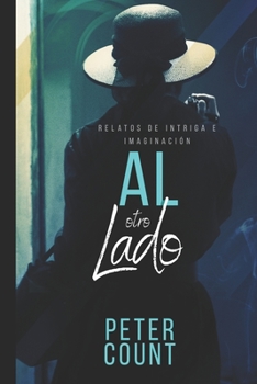 Paperback Al otro lado: Relatos de Intriga e Imaginación [Spanish] Book