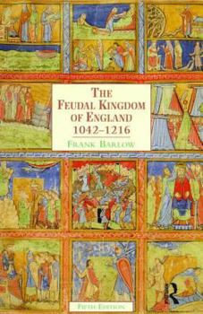 The Feudal Kingdom of England 1042-1216 (History of English) - Book #3 of the A History of England