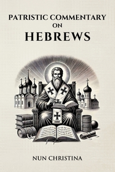 Paperback Patristic Commentary on Hebrews Book