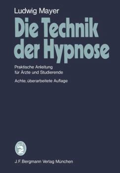 Paperback Die Technik Der Hypnose: Praktische Anleitung Für Ärzte Und Studierende [German] Book