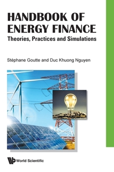Hardcover Handbook of Energy Finance: Theories, Practices and Simulations Book