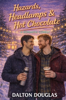 Hazards, Headlamps & Hot Chocolate: A Romantic Comedy (A Matchmaker Moms Romance)