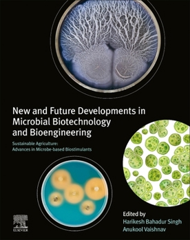 Paperback New and Future Developments in Microbial Biotechnology and Bioengineering: Sustainable Agriculture: Advances in Microbe-Based Biostimulants Book