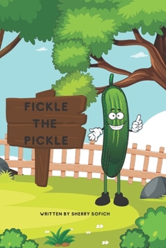 Paperback Fickle the Pickle: Fickle the pickle struggles to make a decision. Follow him through these daily challenges. Book