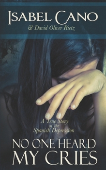 Paperback No One Heard My Cries: My Life After the Spanish Civil War Book