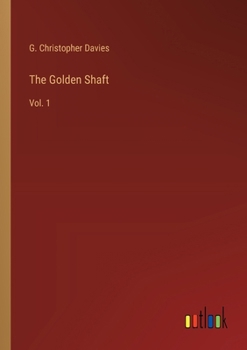 Paperback The Golden Shaft: Vol. 1 Book