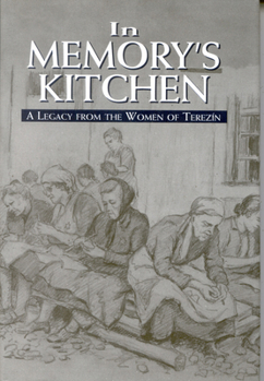 Hardcover In Memory's Kitchen: A Legacy from the Women of Terezin Book