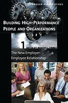 Hardcover Building High-Performance People and Organizations: Volume 1, The New Employer-Employee Relationship Book