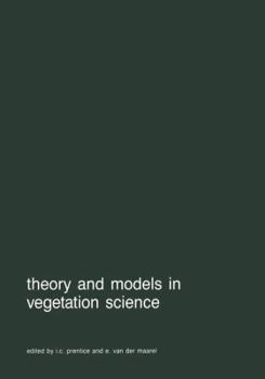 Paperback Theory and Models in Vegetation Science: Proceedings of Symposium, Uppsala, July 8-13, 1985 Book
