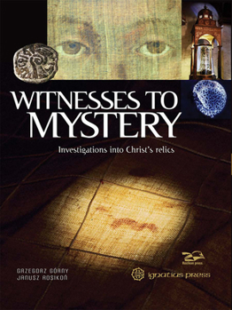 Hardcover Witnesses to Mystery: Investigations Into Christ's Relics Book