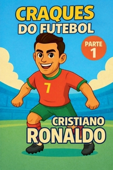 Craques do Futebol: Cristiano Ronaldo (Portuguese Edition)