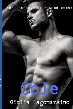 Cole - Book #2 of the For the Love of a Good Woman