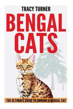 Paperback Bengal Cats: The Ultimate Guide to Owning a Bengal Cat Book