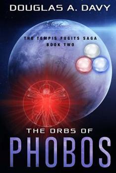 Paperback The Orbs of Phobos: The Tempis Fugits Sagas Book One Book