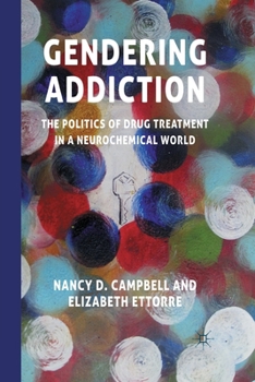 Paperback Gendering Addiction: The Politics of Drug Treatment in a Neurochemical World Book