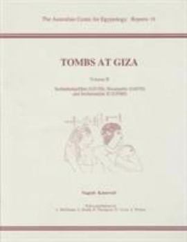 Paperback Tombs at Giza: Volume 2 - Seshathetep/Heti (G5150), Nesutnefer (G4970) and Seshemnefer II (G5080) Book