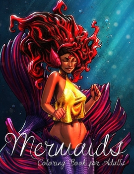 Mermaids Coloring Book for Adults: Beautiful Mermaid Graphics, Relaxation Scenes, Fantasy, and More