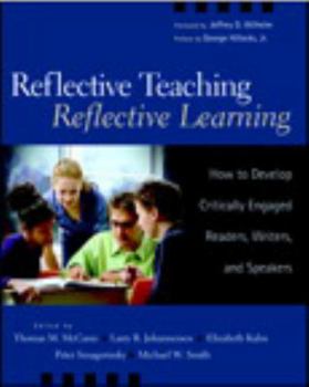 Paperback Reflective Teaching, Reflective Learning: How to Develop Critically Engaged Readers, Writers, and Speakers Book