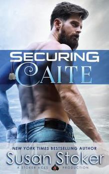 Securing Caite - Book #1 of the SEAL of Protection: Legacy
