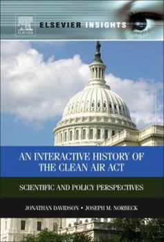 Paperback An Interactive History of the Clean Air ACT: Scientific and Policy Perspectives Book