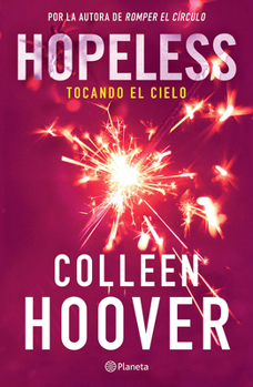 Tocando el cielo / Hopeless (Spanish Edition)