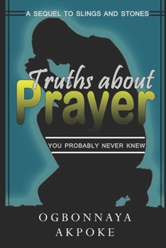 Paperback Truths About Prayer You Probably Never Knew: A Sequel to 'Slings and Stones' Book