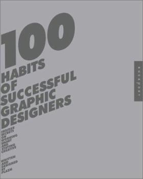 Hardcover 100 Habits of Successful Graphic Designers: Insider Secrets on Working Smart and Staying Creative Book