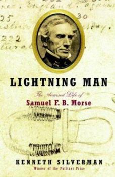 Hardcover Lightning Man: The Accursed Life of Samuel F. B. Morse Book