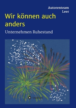 Paperback Wir können auch anders - Unternehmen Ruhestand [German] Book