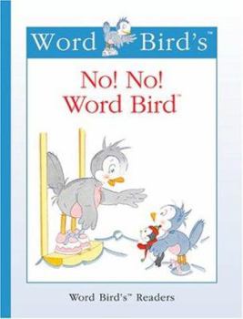 No! No! Word Bird (Word Bird's Readers) - Book  of the Word Bird
