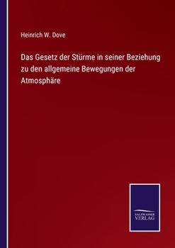 Paperback Das Gesetz der Stürme in seiner Beziehung zu den allgemeine Bewegungen der Atmosphäre [German] Book