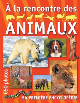 Hardcover A la rencontre des animaux [French] Book