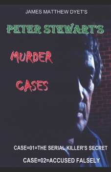 Paperback Peter Stewart's Murder Cases 1 &2: The Serial Killers Secret and Accused Falsely Book