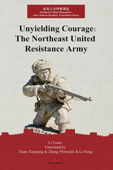 Paperback Unyielding Courage: The Northeast United Resistance Army I Book