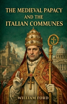 Paperback The Medieval Papacy and the Italian Communes Book