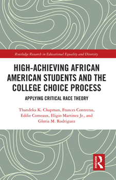 Paperback High Achieving African American Students and the College Choice Process: Applying Critical Race Theory Book