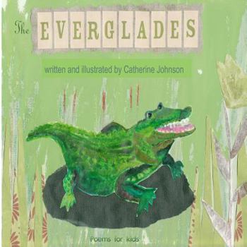 Paperback The Everglades: Children's poetry written and illustrated by Catherine Johnson Book