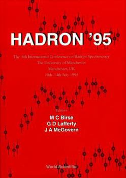 Hardcover Hadron '95 - Proceedings of the 6th International Conference on Hadron Spectroscopy Book