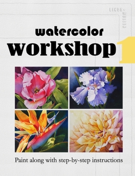 Paperback Watercolor Workshop 1: Paint Along With Step-by-Step Instructions Book