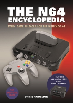 Hardcover The N64 Encyclopedia: Every Game Released for the Nintendo 64 Book