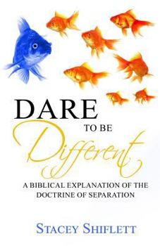 Paperback Dare To Be Different: A Biblical Explanation of the Doctrine of Separation Book