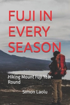 Paperback Fuji in Every Season: Hiking Mount Fuji Year-Round Book
