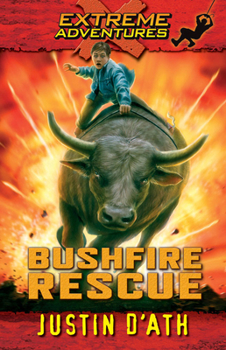 Bushfire Rescue - Book #2 of the Extreme Adventures