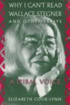 Why I Can't Read Wallace Stegner and Other Essays: A Tribal Voice