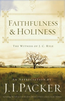 Faithfulness and Holiness: The Witness of J.C. Ryle